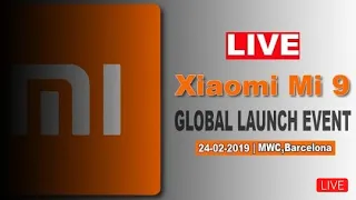 Xiaomi Mi 9 🔴 Live Global Launch Event | MWC 2019 Barcelona