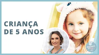 CURIOSIDADES SOBRE A CRIANÇA DE 5 ANOS | MACETES DE MÃE