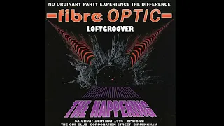 Loftgroover @ Fibre Optic - The Happening (14/05/94)