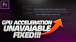 FIX! GPU Acceleration Unavailable In Premiere Pro CC 2019/2018 (GPU Support Fixed)