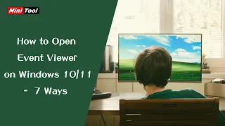How to Open Event Viewer on Windows 10/11 – 7 Ways