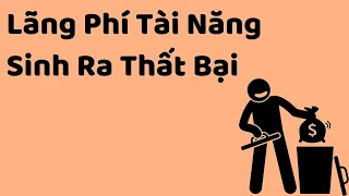 Lãng Phí Tài Năng Sinh Ra Thất Bại - Tri kỷ cảm xúc Web5ngay