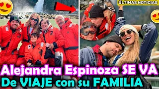 😍Alejandra Espinoza EMPRENDE el VIAJE de su vida con su FAMILIA ¡Qué ESPECTACULAR!