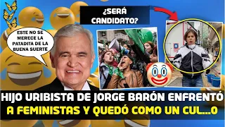 🤣HIJO URIBISTA DE JORGE BARÓN ENFRENTÓ A FEMINISTAS Y QUEDÓ COMO UN CUL***