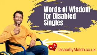 Words of Wisdom For Dating With a Disability