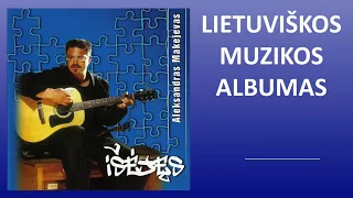 Aleksandras Makejevas - Išėjęs. Lietuviška Muzika