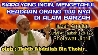 Ijazah Amalan Sholawat Jibril Surah At taubah 128 129 Oleh Habib Abdullah Bin Thohir