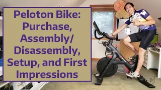 Peloton Bike: Purchase, Assembly/Disassembly, Setup, and First Impressions