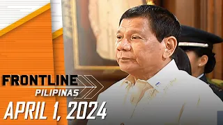 FRONTLINE PILIPINAS LIVESTREAM | April 1, 2024