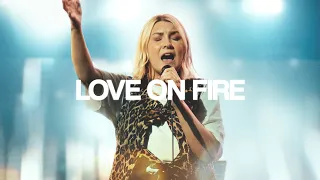 Love On Fire - Bethel Music, Emmy Rose