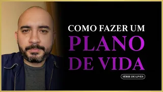 Como Fazer um Plano de Vida - Pedro Augusto