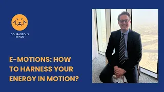 E-Motions...How to Harness Your Energy in Motion #CourageousMinds #MentalHealth