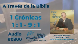 1 Crónicas 1 : 1 - 9 : 1  Audio #0300 Dr J Vernon McGee #atravesdelabiblia