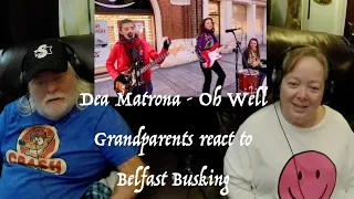 Dea Matrona - Oh Well - Belfast Busking - Grandparents from Tennessee (USA) - first time reaction