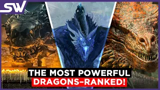 Who are the Most Powerful Dragons in House of the Dragon and Game of Thrones ?