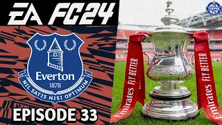 FA Cup Glory Or Heartbreak | Everton FC24 Career Mode Ep33