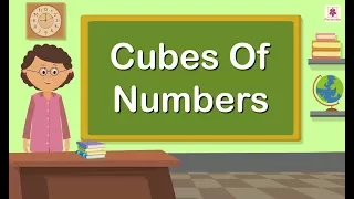 Cubes Of Numbers | Mathematics Grade 5 | Periwinkle