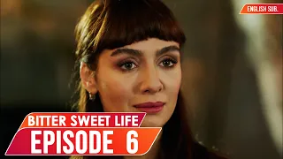 Bitter Sweet Life - Episode 6 (English Subtitles) | Hayat Bazen Tatlidir