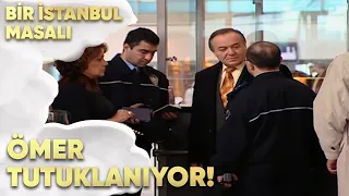 Ömer Tutuklanıyor! - Bir İstanbul Masalı 54. Bölüm