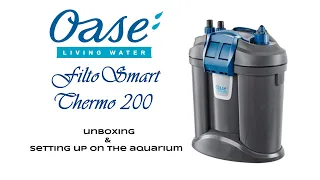 Oase FiltoSmart Thermo 200  *Unboxing And Setting Up On The Aquarium*