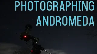 Photographing The Andromeda Galaxy - First Try!