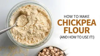 How to Make Chickpea Flour | Perfect for Gluten-Free Baking!