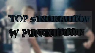 TOP 5 NOKAUTÓW PUNCHDOWN!