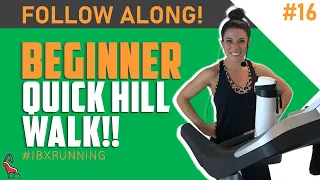 Beginner 15 MINUTE Hill Walk | No Music | Treadmill Follow Along! #IBXRunning