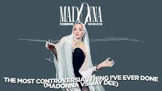 Madonna - The Most Controversial Thing I've Ever Done (Madonna vs. Jaydee)