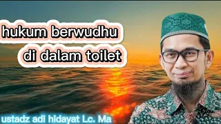 terbaru‼️hukum berwudhu di dalam toilet | ustadz adi hidayat Lc.Ma | #ustadzadihidayat #islamicvideo