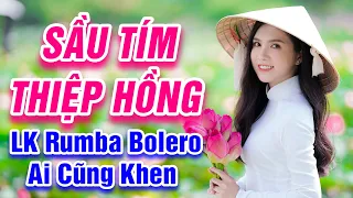 Sầu Tím Thiệp Hồng, Về Đâu Mái Tóc Người Thương - LK Rumba Bolero Trữ Tình Hay Nhất 2021 -