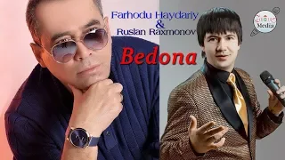 Farhodu Haydariy & Ruslan Raxmonov - Bedona | Фарходу Хайдарий & Руслан Рахмонов - Bedona