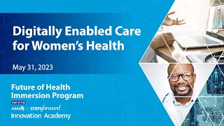 Digitally Enabled Care for Women’s Health