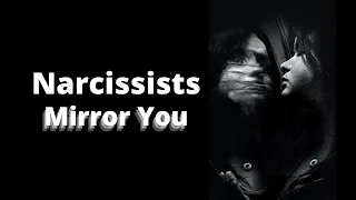 Narcissist Mirror You