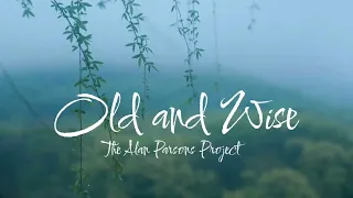 old and wise/The Alan Parsons Project/lyrics