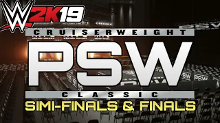 WWE2K19 - PSW CRUISERWEIGHT CLASSIC TOURNAMENT - WWE2K19 CAW LEAGUE - Simi Finals & Finals