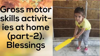 Gross motor skills activities at home (part-2)/ gross motor activities. Blessings