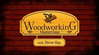 Woodworking Masterclass S01 E04