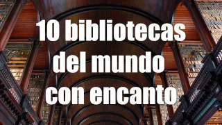 10 Bibliotecas del mundo con encanto