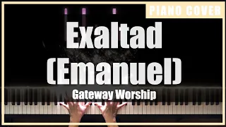Gateway Worship - Exaltad / Lift High (Emmanuel) (Piano Cover by TONklavierstudio)