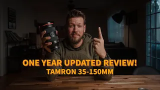 One Year UPDATED Review of the Tamron 35-150mm - Is It Still the BEST Zoom Lens?