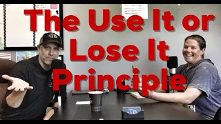 310 QuickPod: The Use It or Lose It Principle