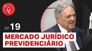 Mercado jurídico previdenciário: com Wagner Balera #EP19