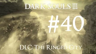 Dark Souls 3 #40 • The Ringed City • Город за стеной