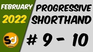 # 9 - 10 | 110 wpm | Progressive Shorthand | February 2022