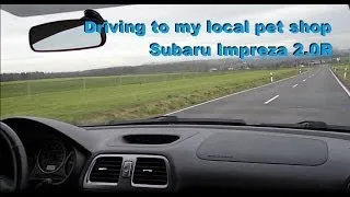 Driving to my local pet shop - Subaru Impreza 2 0R