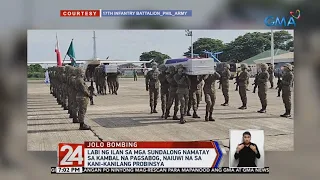 24 Oras: Labi ng ilan sa mga sundalong namatay sa kambal na pagsabog, naiuwi na sa kani-kanilang...