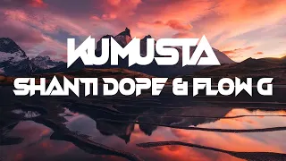 Kumusta - Shanti Dope & Flow G