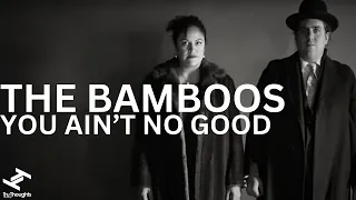 The Bamboos - You Ain't No Good