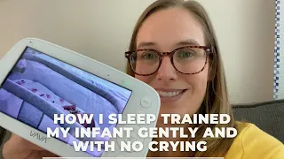 HOW I SLEEP TRAINED MY INFANT | Gentle methods with no crying